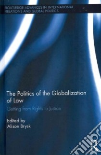 The Politics of Globalization of Law libro in lingua di Brysk Alison (EDT)