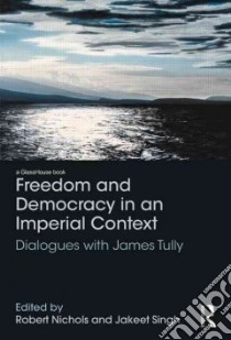 Freedom and Democracy in an Imperial Context libro in lingua di Nichols Robert (EDT), Singh Jakeet (EDT)
