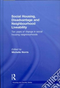 Social Housing, Disadvantage, and Neighbourhood Liveability libro in lingua di Norris Michelle (EDT)