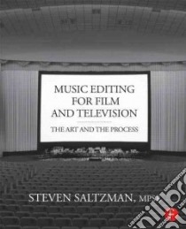 Music Editing for Film and Television libro in lingua di Saltzman Steven