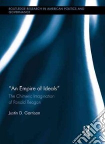 An Empire of Ideals libro in lingua di Garrison Justin D.