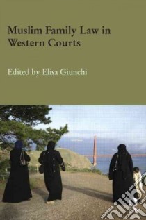 Muslim Family Law in Western Courts libro in lingua di Giunchi Elisa (EDT)