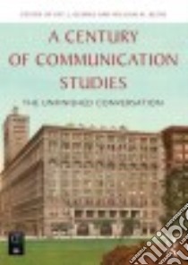 A Century of Communication Studies libro in lingua di Gehrke Pat J. (EDT), William Keith M. (EDT)