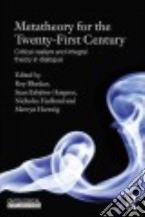 Metatheory for the Twenty-first Century libro in lingua di Bhaskar Roy (EDT), Esbjorn-hargens Sean (EDT), Hedlund Nicholas (EDT), Hartwig Mervyn (EDT)