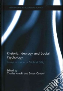 Rhetoric, Ideology and Social Psychology libro in lingua di Antaki Charles (EDT), Condor Susan (EDT)