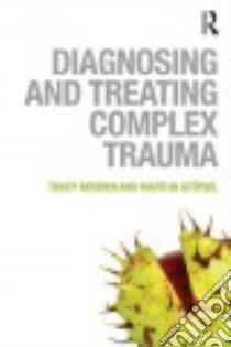 Diagnosing and Treating Complex Trauma libro in lingua di Mooren Trudy, St÷fsel Martijn