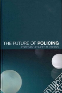 The Future of Policing libro in lingua di Brown Jennifer M. (EDT)