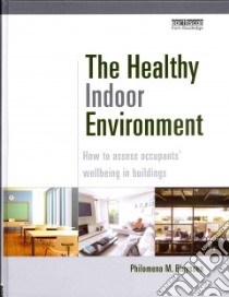 The Healthy Indoor Environment libro in lingua di Bluyssen Philomena M.