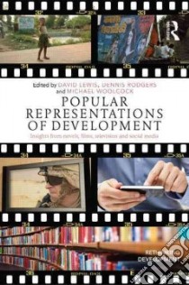 Popular Representations of Development libro in lingua di Lewis David (EDT), Rodgers Dennis (EDT), Woolcock Michael (EDT)