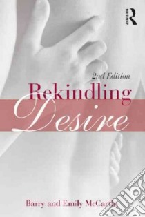 Rekindling Desire libro in lingua di McCarthy Barry W. Ph.D., McCarthy Emily