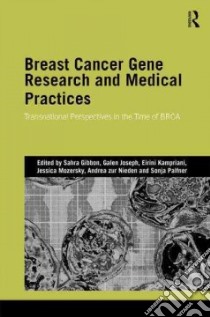 Breast Cancer Gene Research and Medical Practices libro in lingua di Gibbon Sahra (EDT), Joseph Galen (EDT), Mozersky Jessica (EDT), zur Nieden Andrea (EDT), Palfner Sonja (EDT)