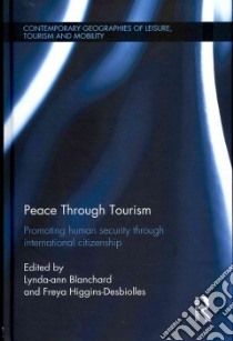 Peace Through Tourism libro in lingua di Blanchard Lynda-ann (EDT), Higgins-desbiolles Freya (EDT)