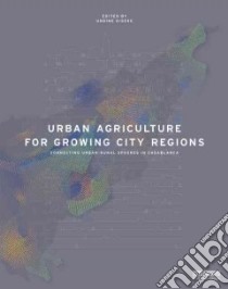 Urban Agriculture for Growing City Regions libro in lingua di Giseke Undine (EDT), Gerster-bentaya Maria (EDT), Helten Frank (EDT), Kraume Matthias (EDT), Scherer Dieter (EDT)
