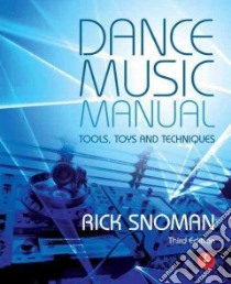 Dance Music Manual libro in lingua di Snoman Rick