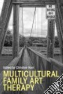 Multicultural Family Art Therapy libro in lingua di Kerr Christine (EDT)