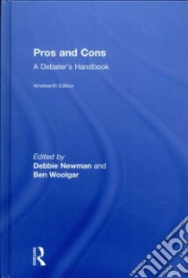Pros and Cons libro in lingua di Newman Debbie (EDT), Woolgar Ben (EDT)