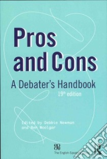 Pros and Cons libro in lingua di Newman Debbie (EDT), Woolgar Ben (EDT)