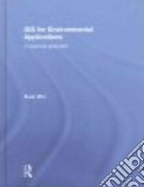 GIS for Environmental Applications libro in lingua di Zhu Xuan