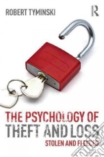 The Psychology of Theft and Loss libro in lingua di Tyminski Robert