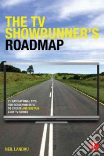 The TV Showrunner's Roadmap libro in lingua di Landau Neil