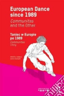 European Dance Since 1989 libro in lingua di Szymajda Joanna (EDT)