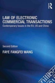 Law of Electronic Commercial Transactions libro in lingua di Wang Faye Fangfei