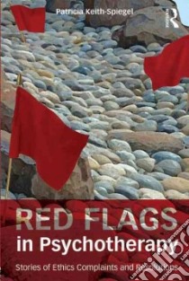 Red Flags in Psychotherapy libro in lingua di Keith-Spiegel Patricia