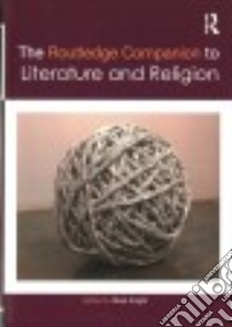 The Routledge Companion to Literature and Religion libro in lingua di Knight Mark (EDT)