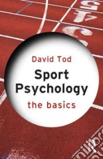 Sport Psychology libro in lingua di Tod David