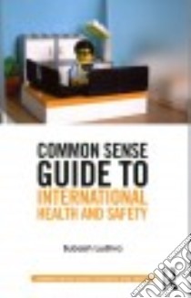 Common Sense Guide to International Health and Safety libro in lingua di Ludhra Subash