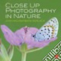 Close Up Photography in Nature libro in lingua di Gerlach John, Gerlach Barbara