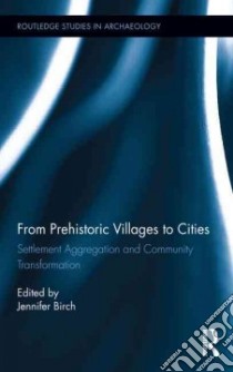 From Prehistoric Villages to Cities libro in lingua di Birch Jennifer (EDT)