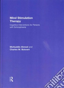 Mind Stimulation Therapy libro in lingua di Ahmed Mohiuddin, Boisvert Charles M.