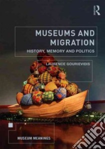 Museums and Migration libro in lingua di Gourievidis Laurence (EDT)