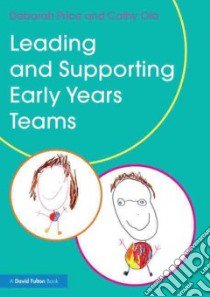 Leading and Supporting Early Years Teams libro in lingua di Price Deborah, Ota Cathy