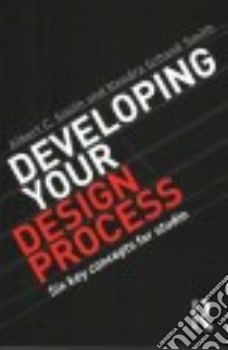 Developing Your Design Process libro in lingua di Smith Albert C., Smith Kendra Schank