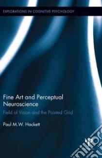 Fine Art and Perceptual Neuroscience libro in lingua di Hackett Paul M. W.