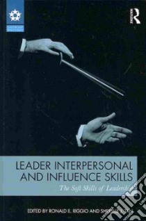 Leader Interpersonal and Influence Skills libro in lingua di Riggio Ronald E. (EDT), Tan Sherylle J. (EDT)