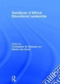 Handbook of Ethical Educational Leadership libro in lingua di Branson Christopher M. (EDT), Gross Steven Jay (EDT)