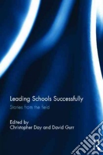 Leading Schools Successfully libro in lingua di Day Christopher (EDT), Gurr David (EDT)