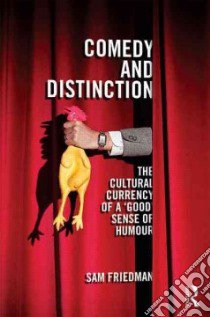 Comedy and Distinction libro in lingua di Friedman Sam