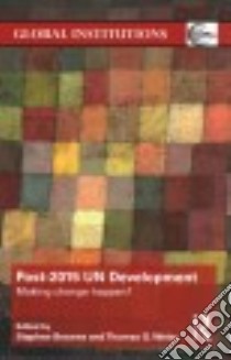 Post-2015 UN Development libro in lingua di Browne Stephen (EDT), Weiss Thomas G. (EDT)
