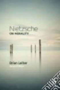 Nietzsche on Morality libro in lingua di Leiter Brian