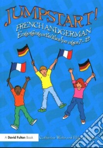 Jumpstart! French and German libro in lingua di Watts Catherine, Phillips Hilary