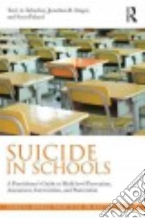 Suicide in Schools libro in lingua di Erbacher Terri A., Singer Jonathan B., Poland Scott