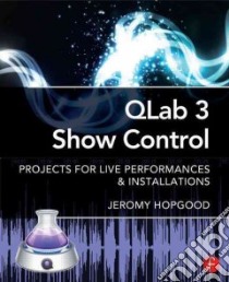 Qlab 3 Show Control libro in lingua di Hopgood Jeromy