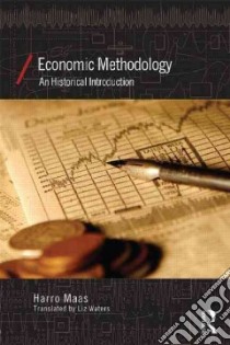 Economic Methodology libro in lingua di Maas Harro, Waters Liz (TRN)