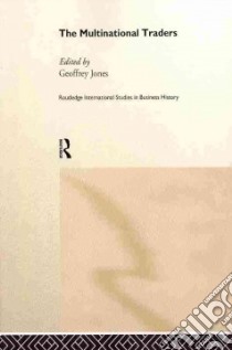 The Multinational Traders libro in lingua di Jones Geoffrey (EDT)