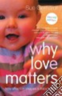 Why Love Matters libro in lingua di Gerhardt Sue