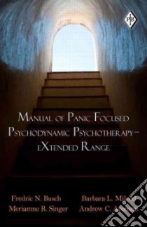 Manual of Panic-Focused Psychodynamic Psychotherapy-Extended Range libro in lingua di Busch Fredric N., Milrod Barbara L., Singer Meriamne B., Aronson Andrew C.